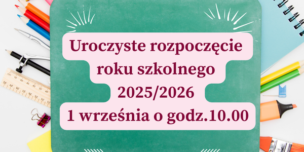 Uroczyste rozpoczęcie roku szkolnego 20252026 1 września godz.10.00.png
